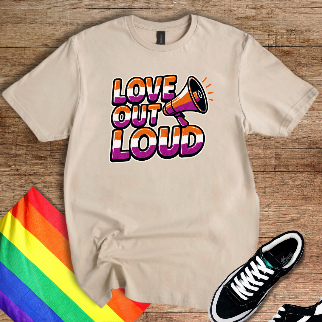Love Out Loud T-Shirt