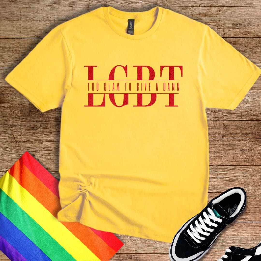 Too Glam To Give A Damn T-Shirt