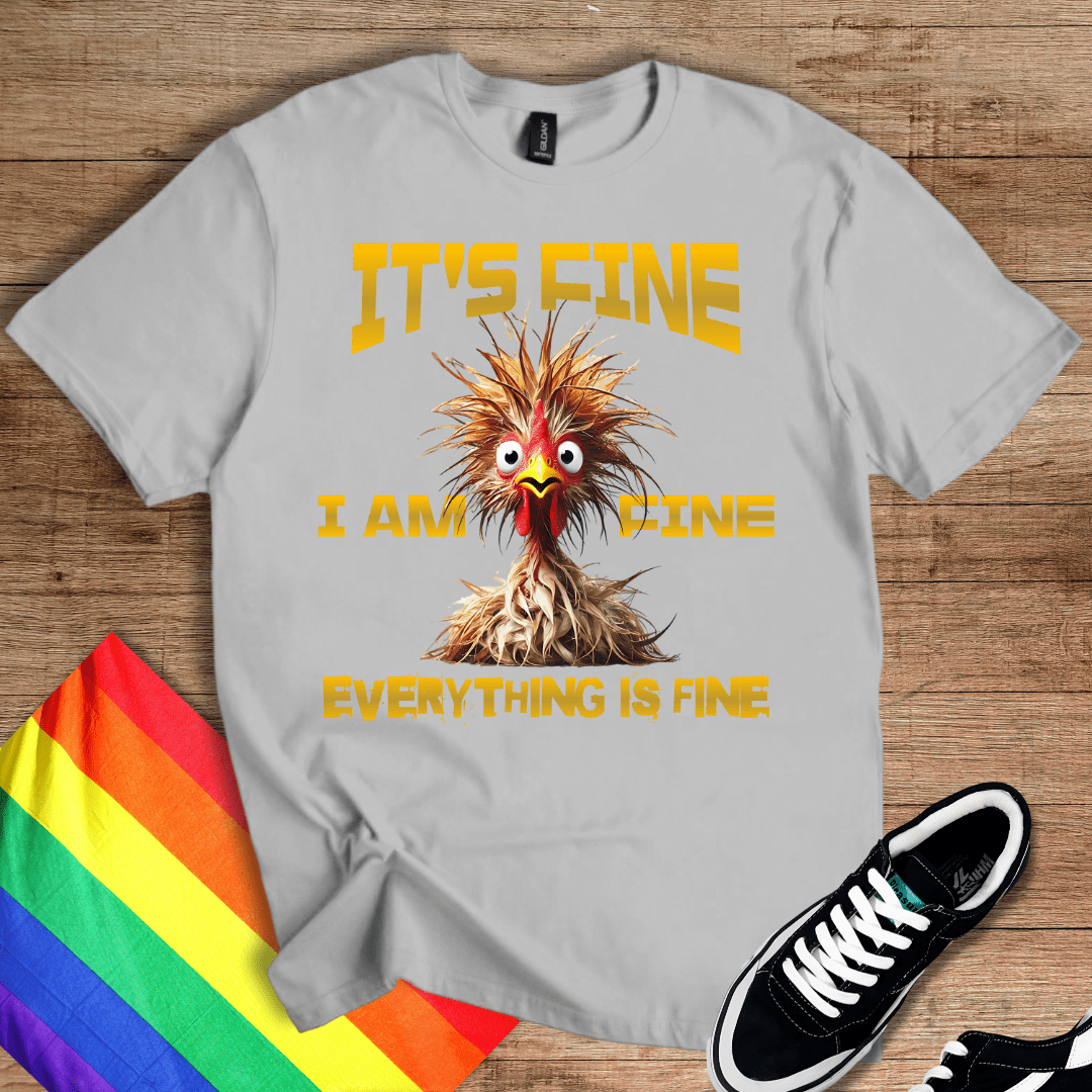 Everything Is Fine T-Shirt