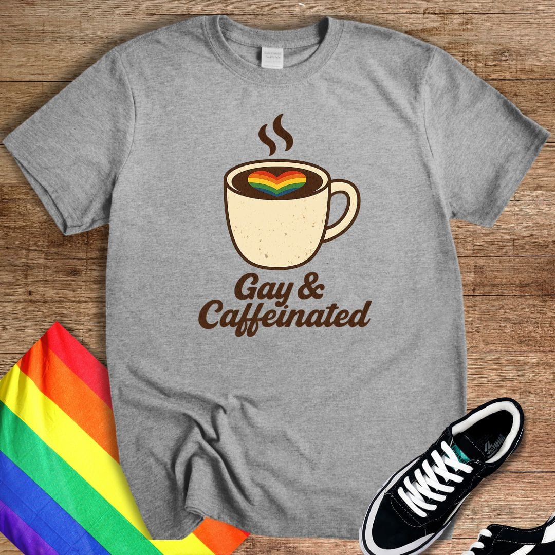 Gay & Caffeinated T-Shirt