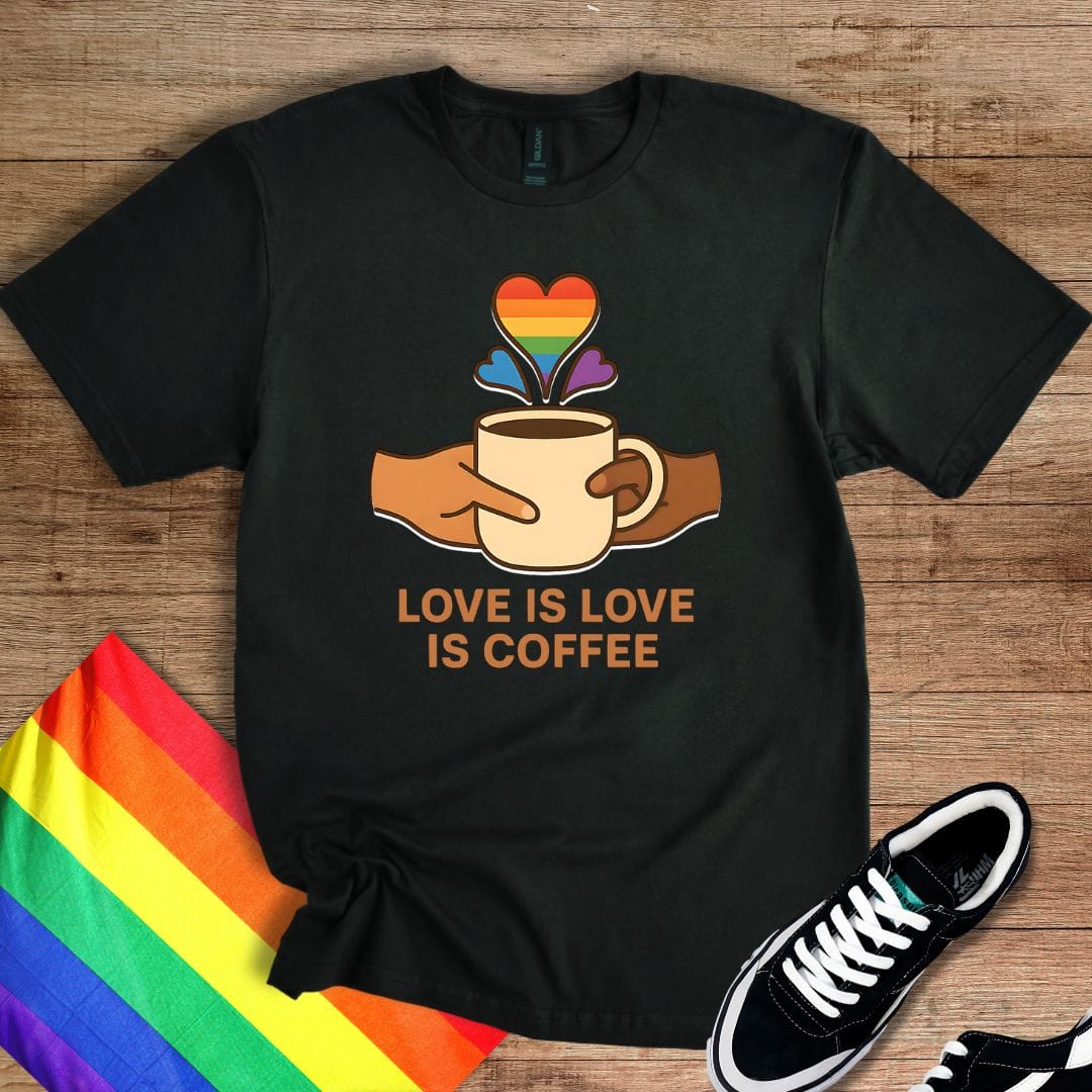 Love Is Love Is Coffee T-Shirt
