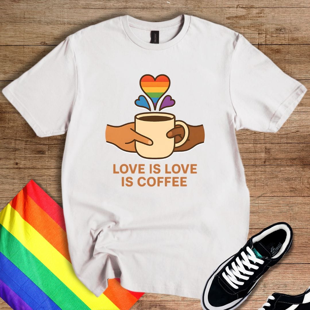 Love Is Love Is Coffee T-Shirt
