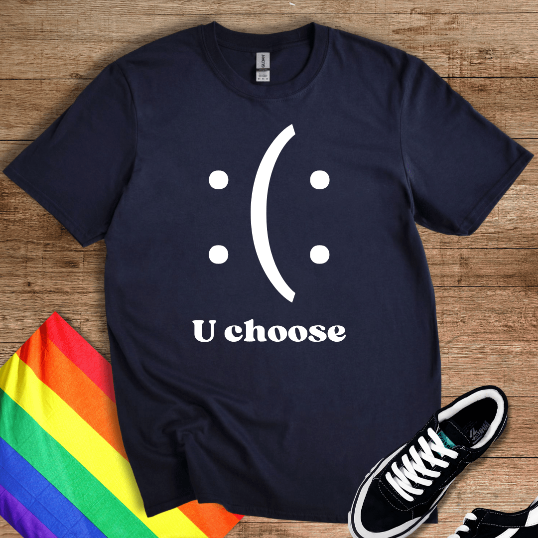 U Choose T-Shirt