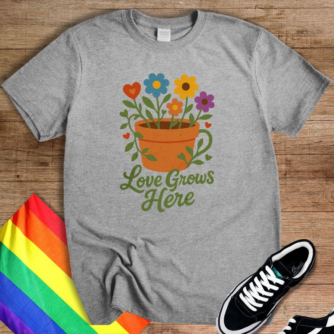 Love Grows Here T-Shirt