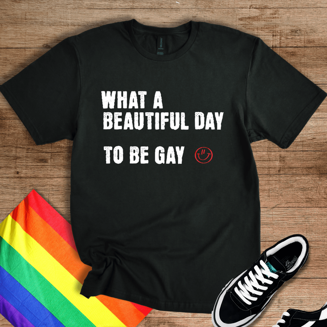 Beautiful Day To Be Gay T-Shirt