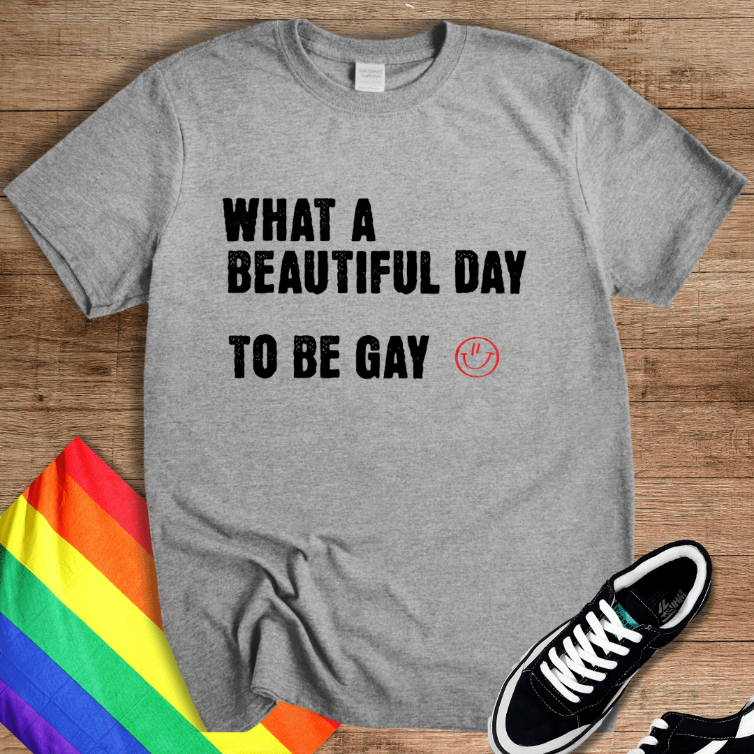 Beautiful Day To Be Gay T-Shirt