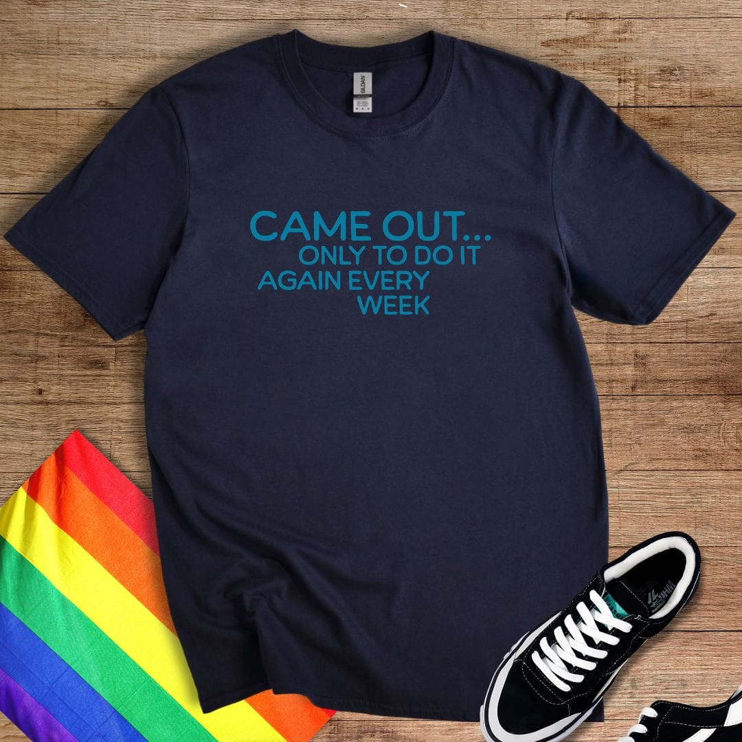 Came Out...T-Shirt
