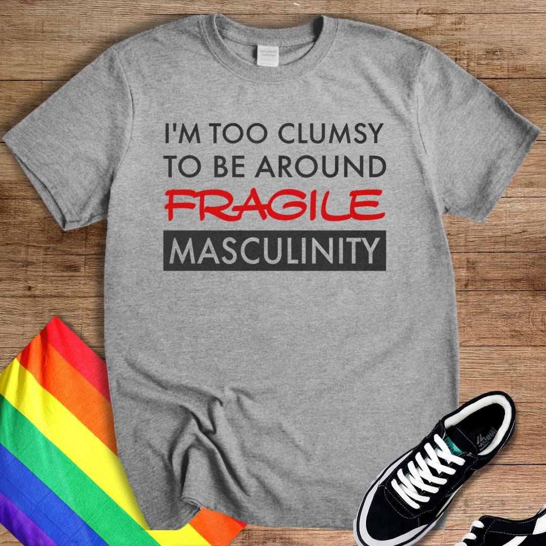 Fragile Masculinity T-Shirt