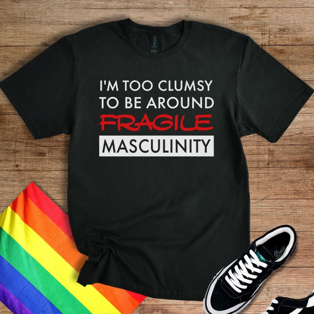 Fragile Masculinity T-Shirt