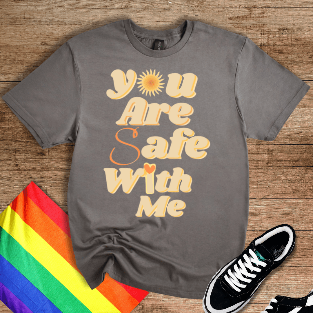 You Are Safe With Me T-Shirt