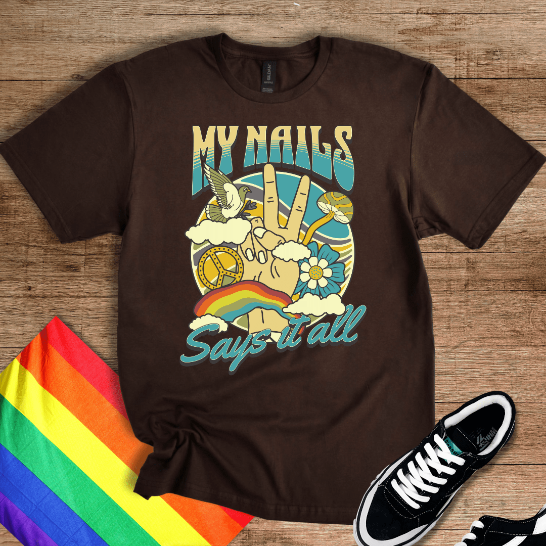 My Nails Says It All T-Shirt
