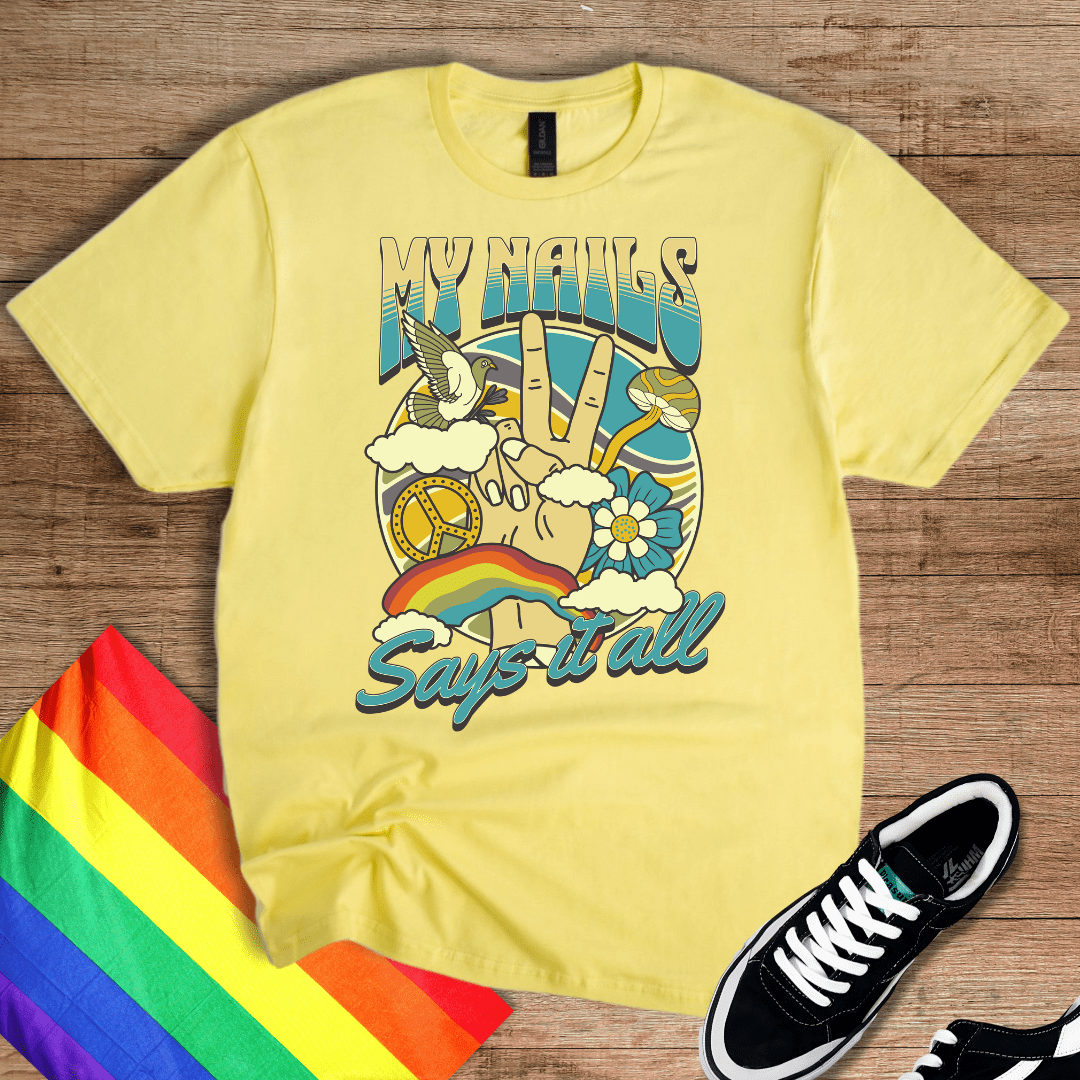 My Nails Says It All T-Shirt