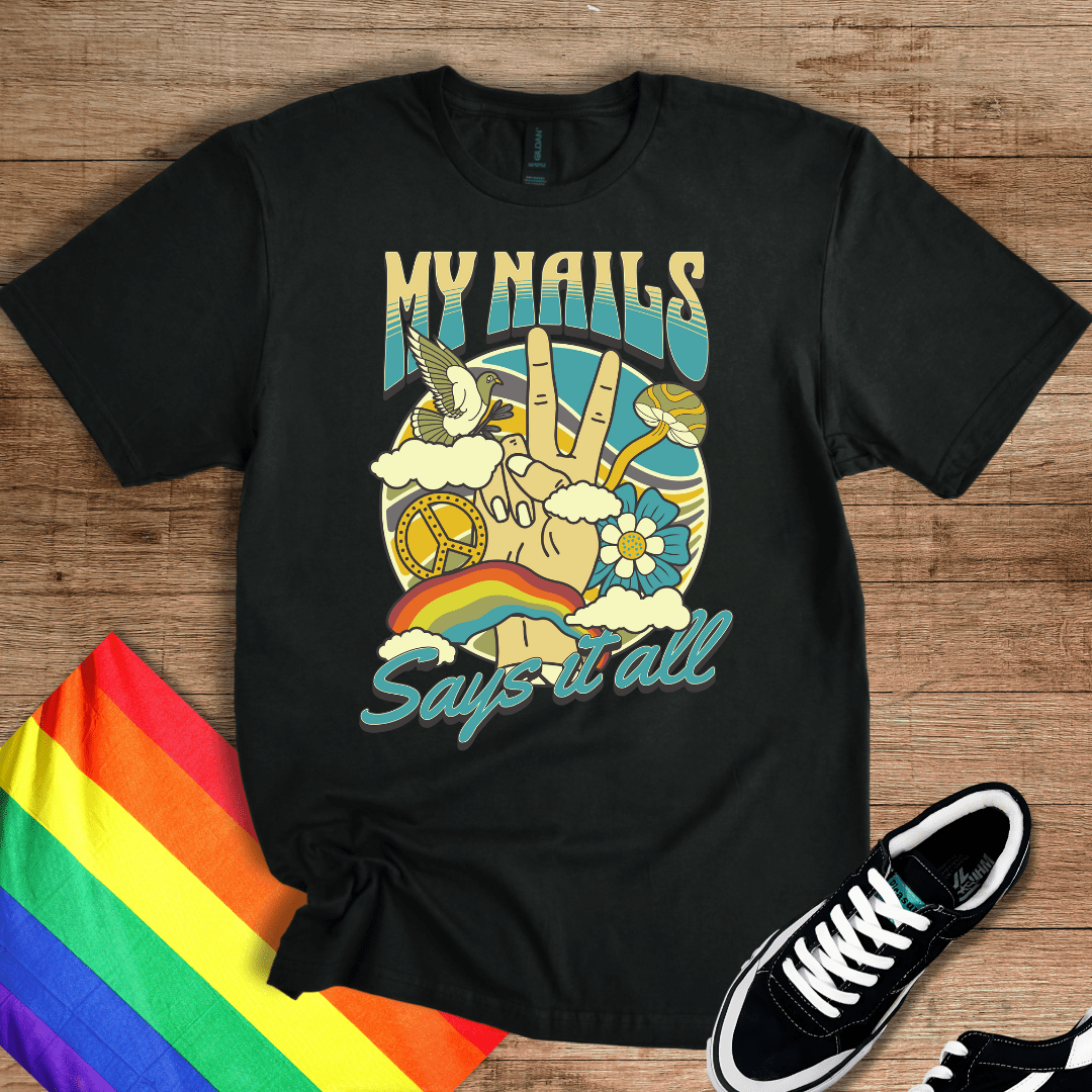 My Nails Says It All T-Shirt