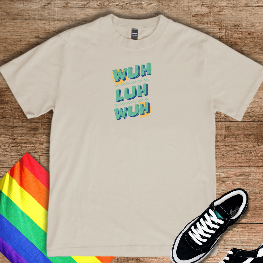 Wuh-Luh-Wuh T-Shirt