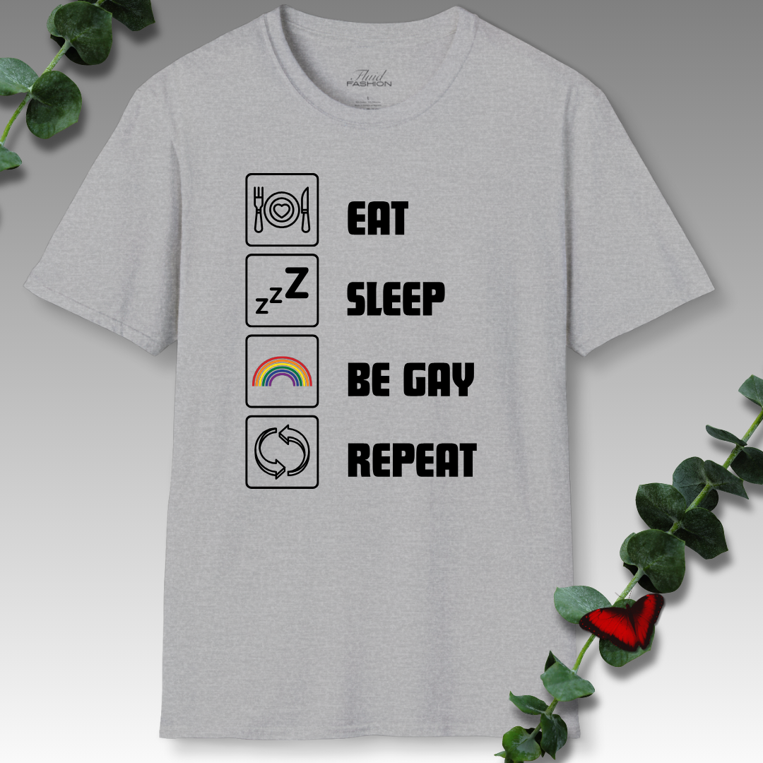 Eat Sleep Be Gay Repeat T-Shirt