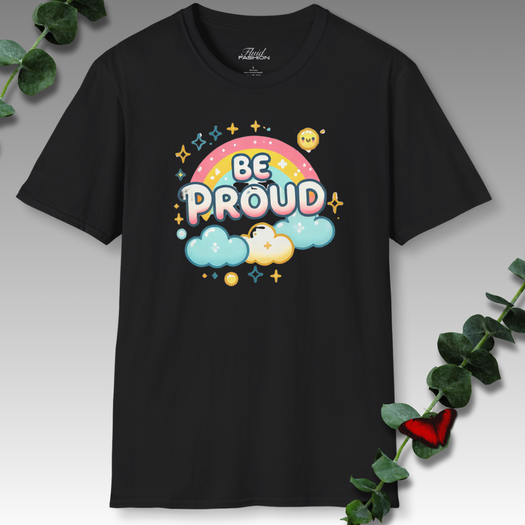 Be Proud Cute T-Shirt