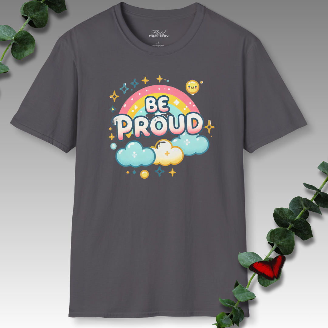 Be Proud Cute T-Shirt