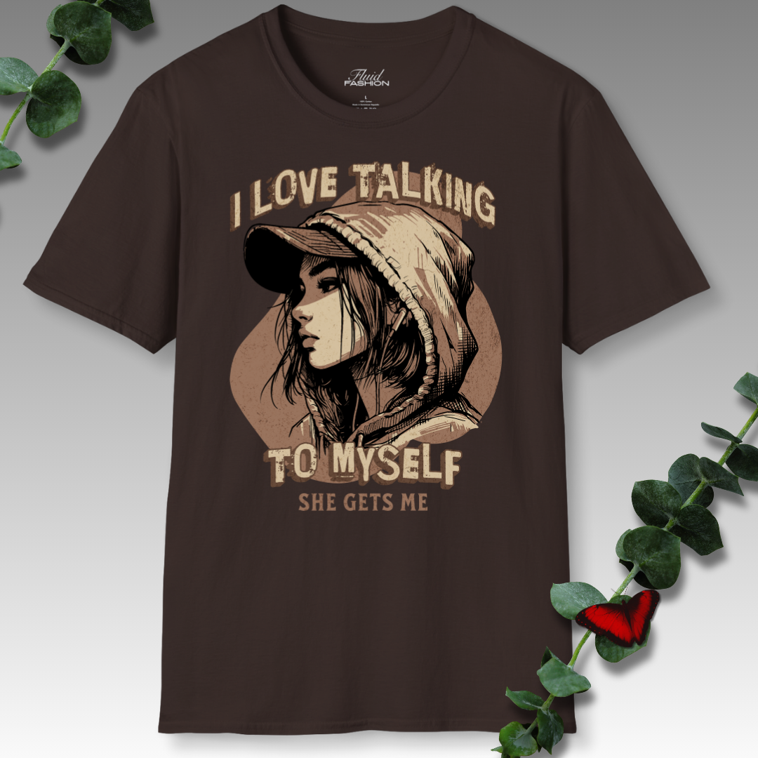 I Love Talking To Myself T-Shirt