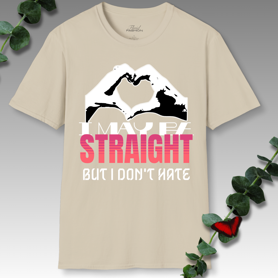 Straight, But No Hate T-Shirt