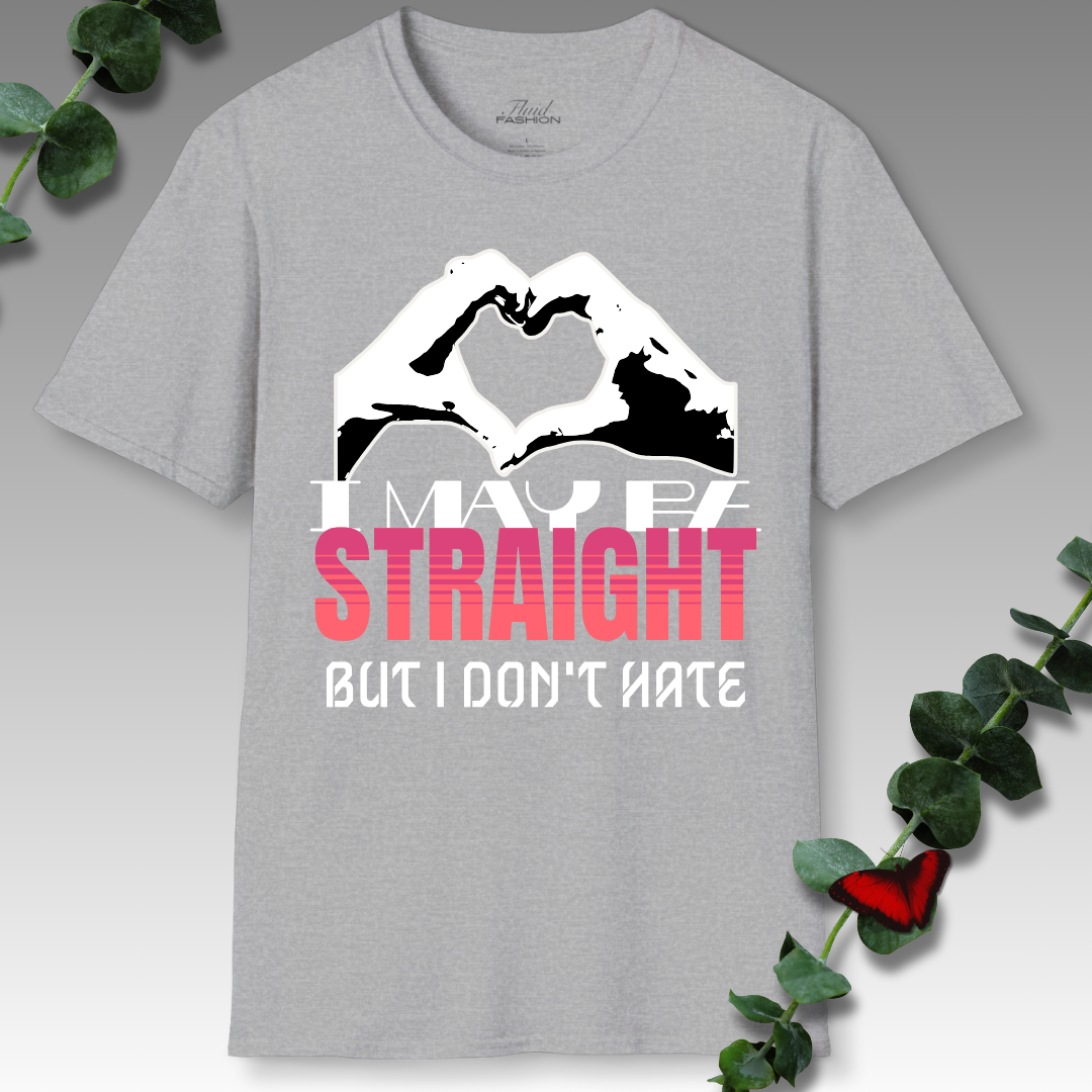 Straight, But No Hate T-Shirt