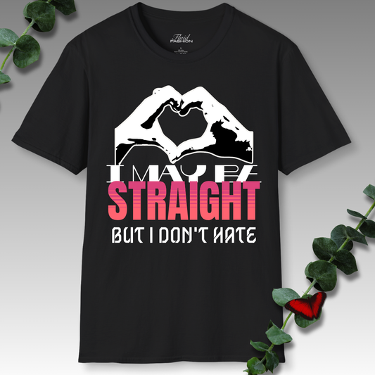 Straight, But No Hate T-Shirt