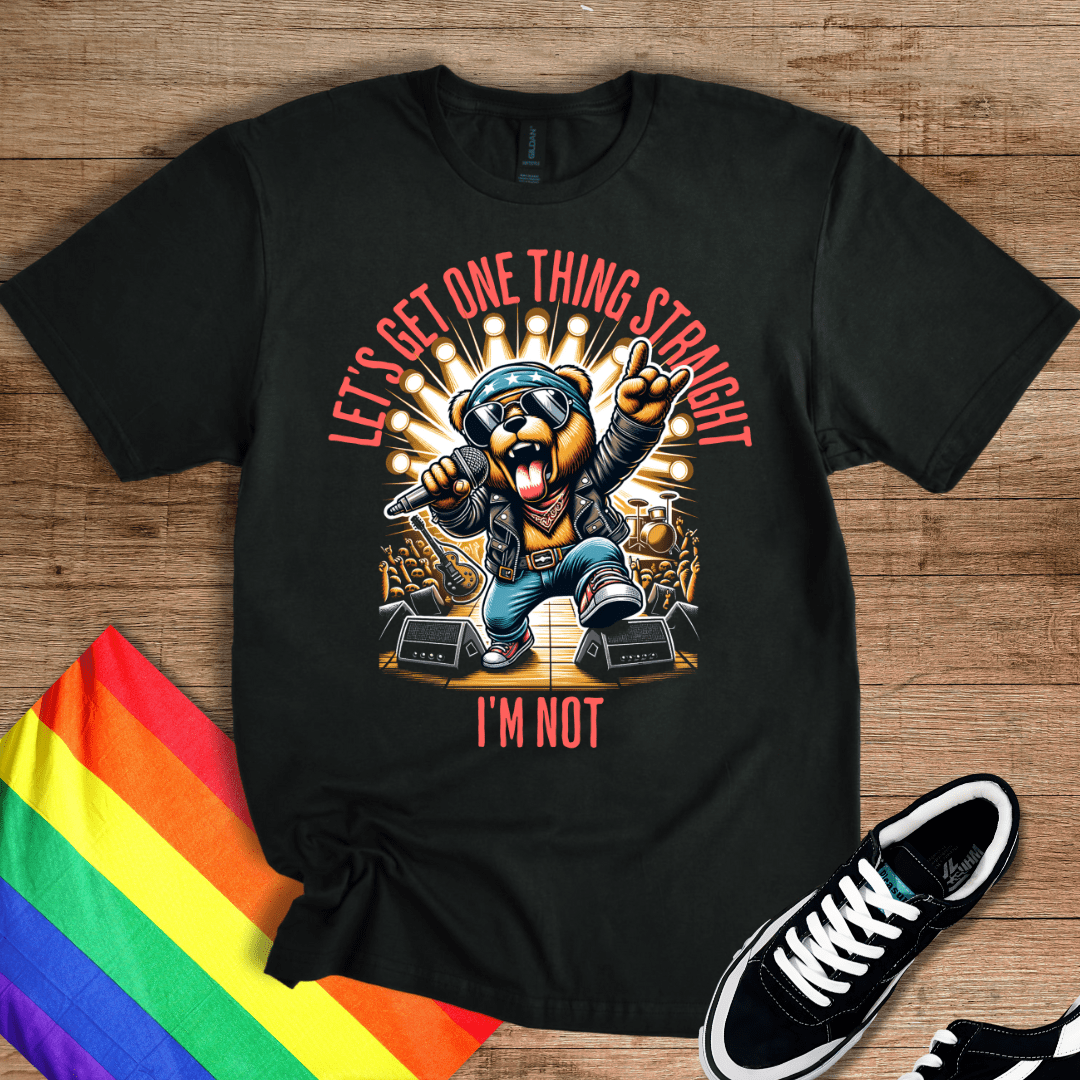 Get one thing straight T-Shirt