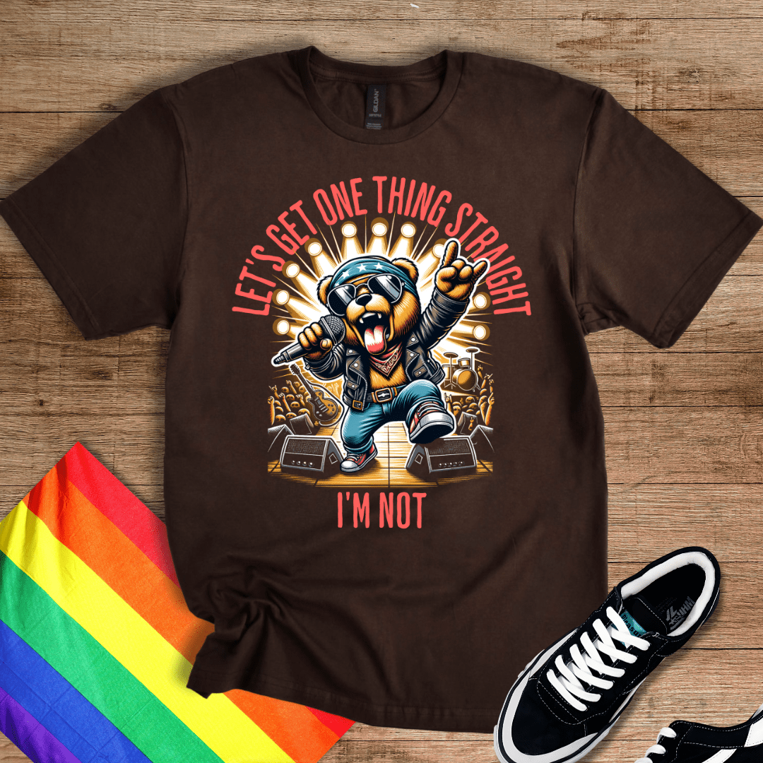 Get one thing straight T-Shirt