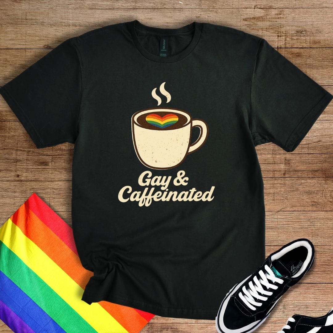 Gay & Caffeinated T-Shirt