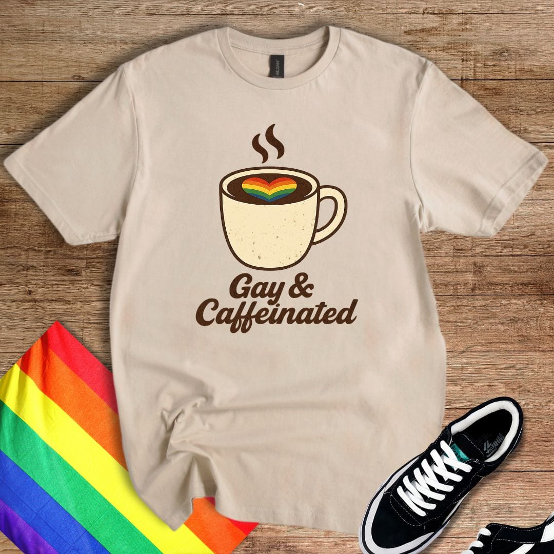 Gay & Caffeinated T-Shirt