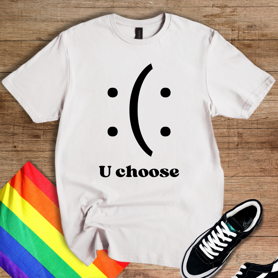 U Choose T-Shirt