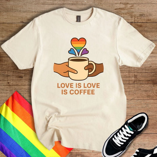 Love Is Love Is Coffee T-Shirt