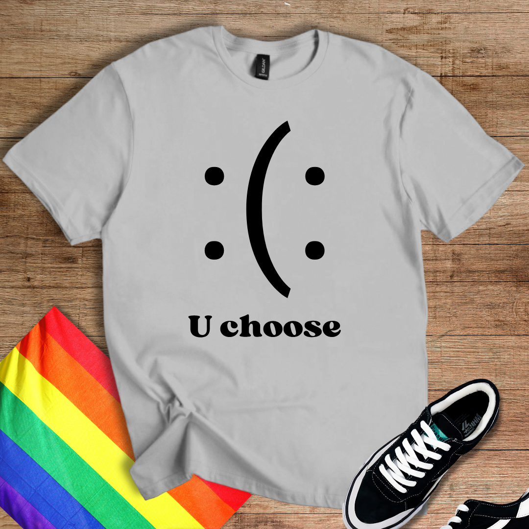 U Choose T-Shirt