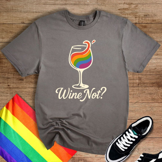 Wine Not? T-Shirt