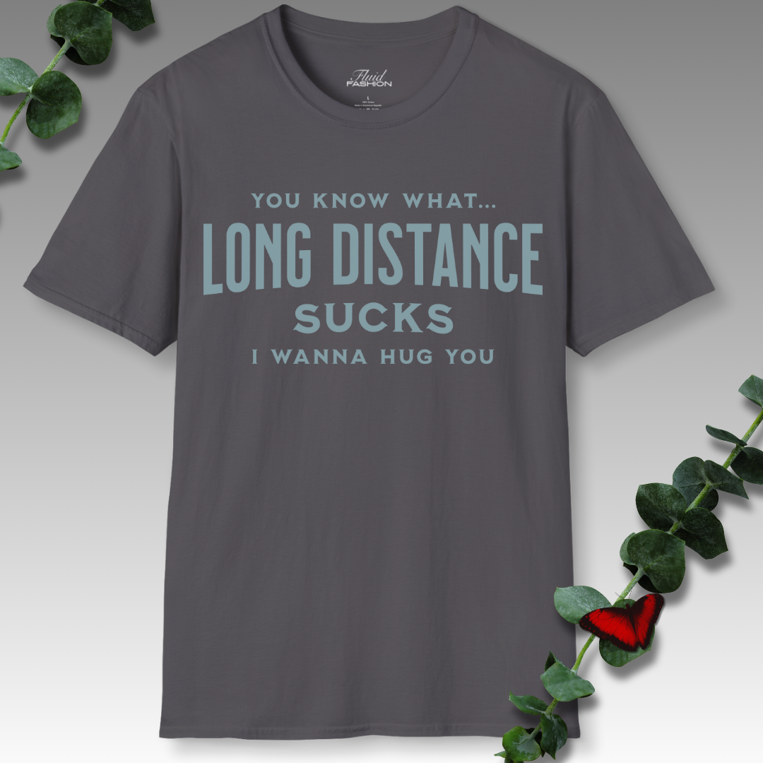 Long Distance Sucks T-Shirt