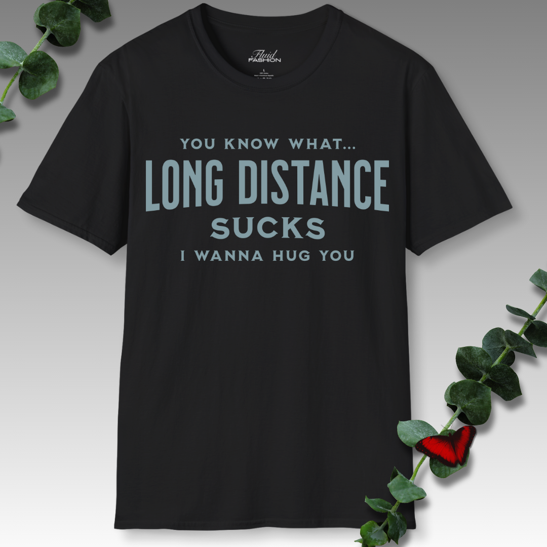 Long Distance Sucks T-Shirt