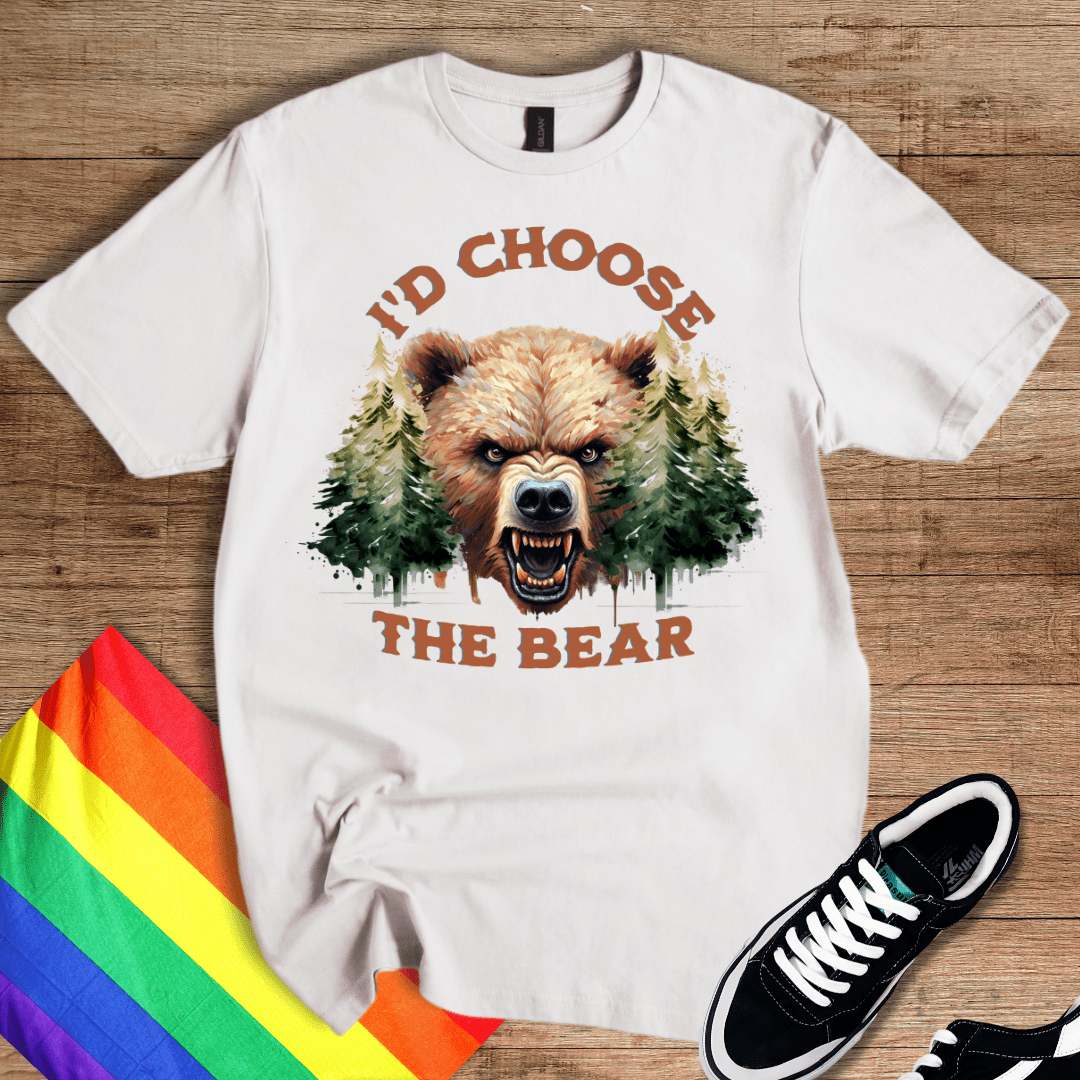 I'd Choose The Bear T-Shirt