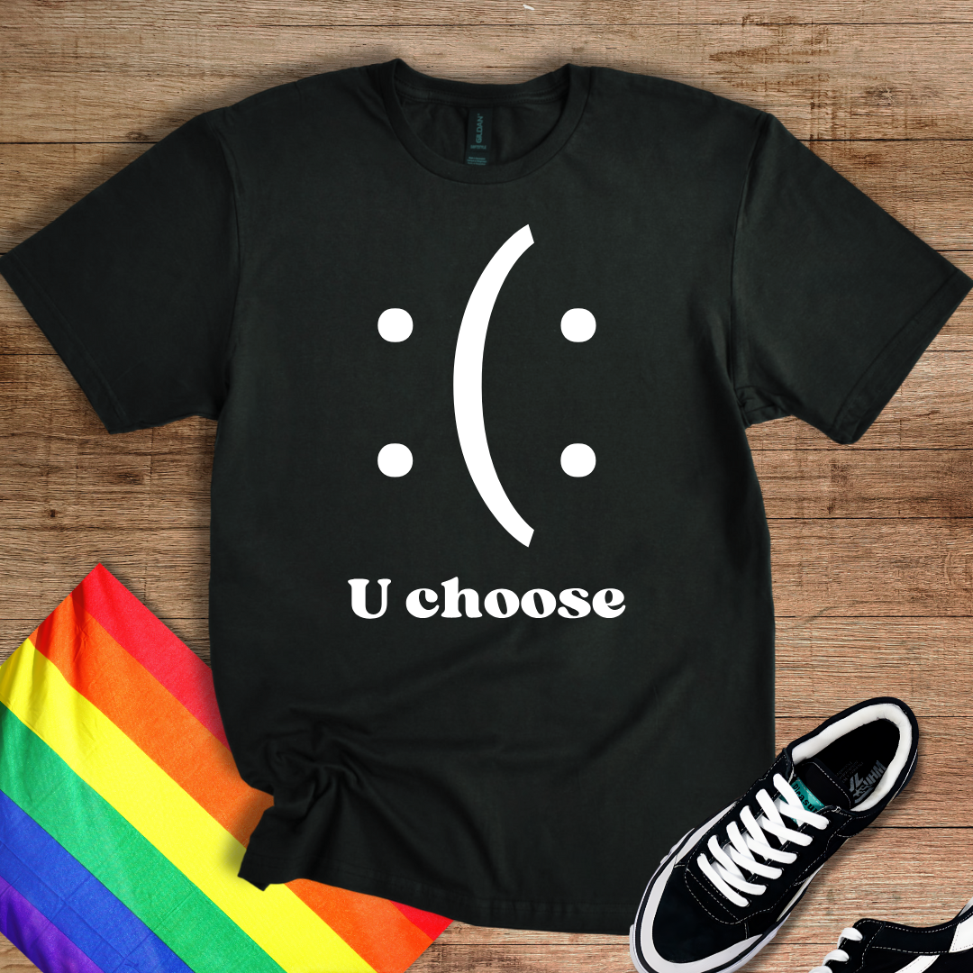 U Choose T-Shirt
