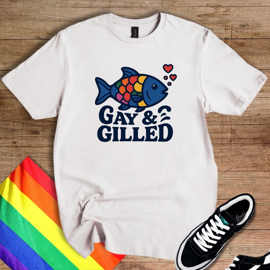 Gay & Gilled T-Shirt