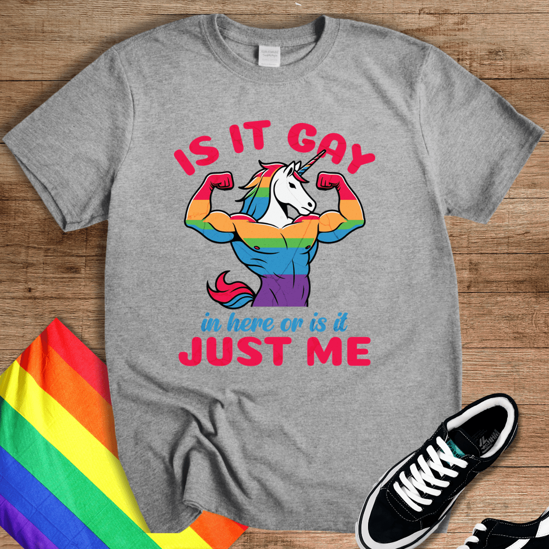 Is It Just Me? T-Shirt