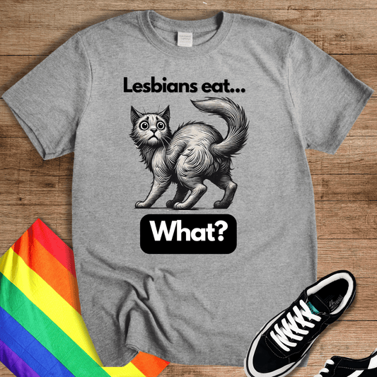 Lesbians Eat What? T-Shirt