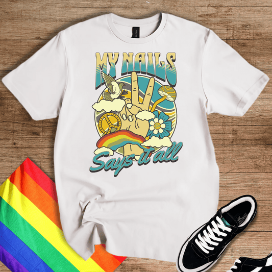 My Nails Says It All T-Shirt