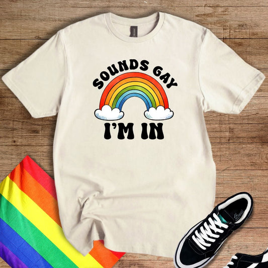Sounds Gay Rainbow T-Shirt