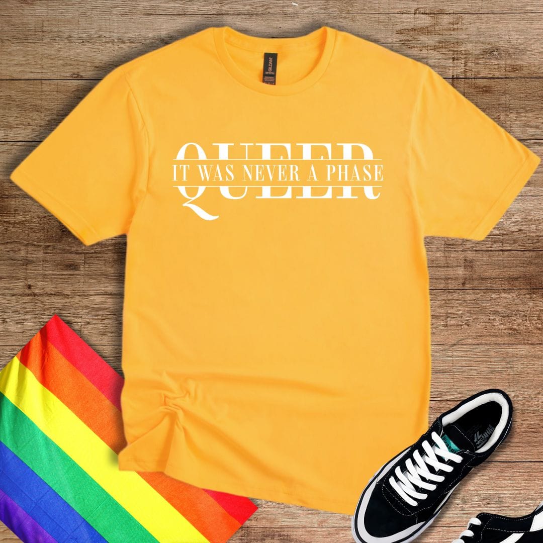 It Was Never A Phase T-Shirt